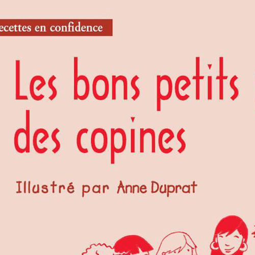 «Les bons petits plats des copines» Editions Gramond-Ritter 2007