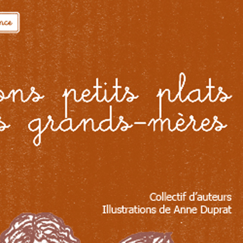 «Les bons petits plats de nos grands-mères» Editions Gramond 2009